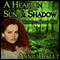 A Heart in Sun and Shadow: Chwedl, Book One
