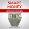 Smart Money: How to Get Out of the Consumer Trap and Invest Your Money Wisely