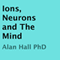 Ions, Neurons and the Mind