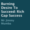 Burning Desire to Succeed: Rich Gap Success