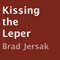 Kissing the Leper: Seeing Jesus in the Least of These