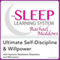 The Sleep Learning System Featuring Rachael Meddows: Ultimate Self-Discipline and Willpower - Hypnosis, Meditation and Subliminal