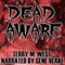 Dead Aware: A Horror Tale Told in Screenplay