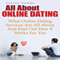 All About Online Dating: What Online Dating Services Are All About and Find Out How It Works for You