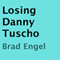 Losing Danny Tuscho