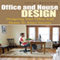 Office and House Design: Designing Your Office and House to Attact Success
