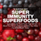 Super Immunity SuperFoods: Super Immunity SuperFoods That Will Boost Your Body's Defences & Detox Your Body for Better Health Today (The Blokehead Success Series)