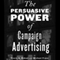 The Persuasive Power of Campaign Advertising