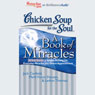 Chicken Soup for the Soul: A Book of Miracles - 34 True Stories of Angels Among Us, Everyday Miracles and Divine Appointment