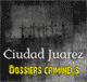 Ciudad Juarez, terrain de jeu pour tueurs en srie - Dossiers criminels et serial killers