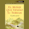 El Monje que Vendi su Ferrari: Una Fbula Espiritual [The Monk Who Sold His Ferrari]