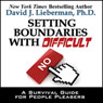 Setting Boundaries with Difficult People: A Survival Guide for People Pleasers