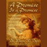 A Promise is a Promise: An Almost Unbelievable Story of a Mother's Unconditional Love and What It Can Teach Us