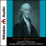 The Greatest Americans: George Washington's Farewell Address