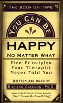 You Can Be Happy No Matter What: Five Principles Your Therapist Never Told You