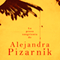 La Prosa Sangrienta de Alejandra Pizarnik [The Passionate Prose of Alejandra Pizarnik]