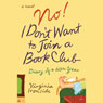 No! I Don't Want to Join a Book Club: Diary of a 60th Year