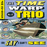 Oh Say, I Can't See: Time Warp Trio #15
