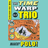 Marco Polo: Time Warp Trio, Book 16