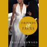Friends & Fauxs: A Novel