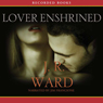 Lover Enshrined: The Black Dagger Brotherhood, Book 6