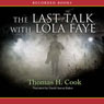 The Last Talk with Lola Faye: A Novel