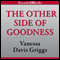 The Other Side of Goodness