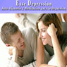 Ease Depression Self Hypnosis (Spanish): Auto Hipnosis y Meditacion para la Depresion