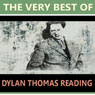 The Very Best of Dylan Thomas Reading