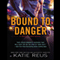 Bound to Danger: Deadly Ops, Book 2