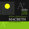 A+ Audio Study Guide: Macbeth