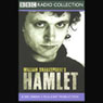 BBC Radio Shakespeare: Hamlet (Dramatized)