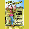 Cool in School: Tales from the 6th Grade