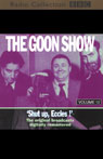 The Goon Show, Volume 12: Shut Up, Eccles!