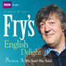 Fry's English Delight - Series 3, Episode 2: He Said She Said