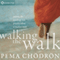 Walking the Walk: Putting the Teachings into Practice When It Matters Most