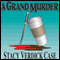 A Grand Murder (Unabridged) audio book by Stacy Verdick Case