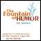 The Fountain of Humor for Seniors (Unabridged) audio book by Richard G. Lazar