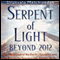 Serpent of Light: Beyond 2012 (Unabridged) audio book by Drunvalo Melchizedek