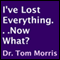I've Lost Everything. . .Now What? (Unabridged) audio book by Dr. Tom Morris