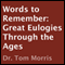 Words to Remember: Great Eulogies Through the Ages (Unabridged) audio book by Dr. Tom Morris