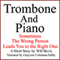 Trombone and Piano: A Love Story (Unabridged) audio book by Will Bevis