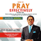 How to Pray Effectively, Volume 1 (Unabridged) audio book by Pastor Chris Oyakhilome, PhD