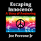 Escaping Innocence: A Story of Awakening (Unabridged) audio book by Joe Perrone Jr.