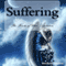 Suffering: The Fruits of Utter Desolation (Unabridged) audio book by Marilynn Hughes