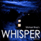 Whisper (Unabridged) audio book by Michael Bray