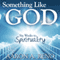 Something Like God: Six Weeks to Spirituality (Unabridged) audio book by Aaron A. Reno