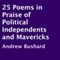 25 Poems in Praise of Political Independents and Mavericks (Unabridged) audio book by Andrew Bushard