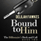 Bound to Him: The Billionaire's Beck and Call, Book 2 (Unabridged) audio book by Delilah Fawkes