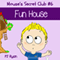 Mouse's Secret Club #6: Fun House (Unabridged) audio book by PJ Ryan